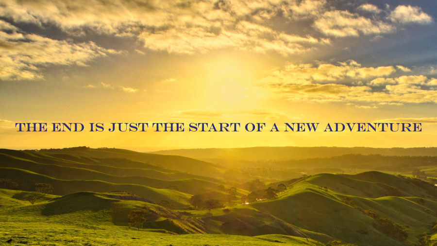 Mountain Range with The End Is Just The Start of a new adventure on it